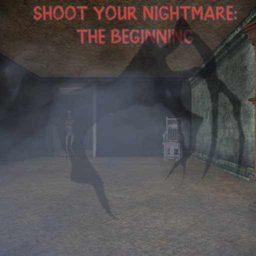 Shoot Your Nightmare: The Begin